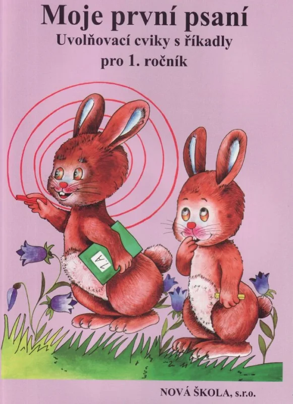 Pouze Dnes Moje první psaní - uvolňovací cviky s říkadly pro 1.ročník ZŠ / RVP ZV/
